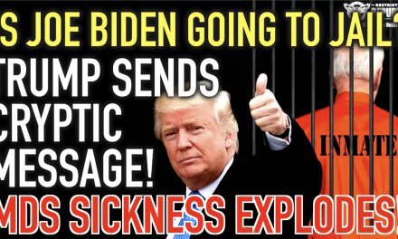 Is Joe Biden Going To Jail? As Trump Sends Cryptic Message & MDS Sickness Explodes!